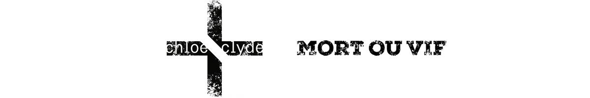 logo chloeclyde - Mort ou Vif
